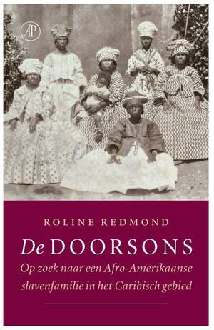 De Doorsons: Op zoek naar een Afro-Amerikaanse slavenfamilie in het Caribisch gebied by Roline Redmond