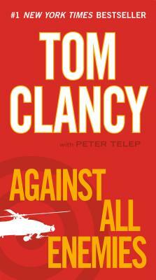 Against All Enemies by Tom Clancy, Peter Telep