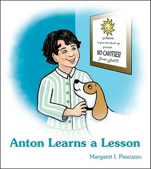 Anton Learns a Lesson by Margaret I. Pascuzzo