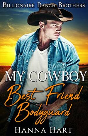 My Cowboy Best Friend Bodyguard by Hanna Hart