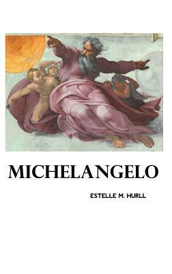 Michelangelo by Estelle M. Hurll