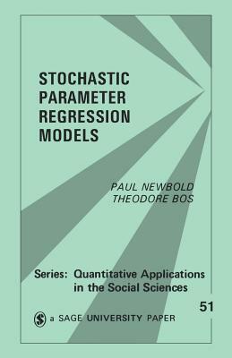 Stochastic Parameter Regression Models by Paul Newbold, Theodore Bos