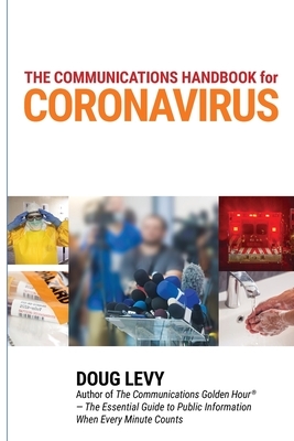 The Communications Guide for Coronavirus: Best Practices for Business, Government and Public Health Leaders by Doug Levy