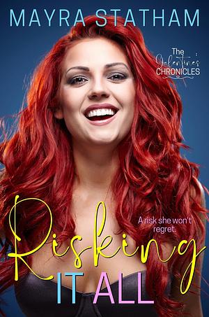 Risking it all by Mayra Statham