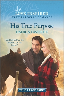 His True Purpose by Danica Favorite