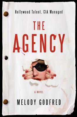 The Agency: Hollywood Talent, CIA Managed by Melody Godfred