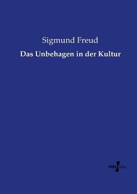 Das Unbehagen in der Kultur by Sigmund Freud