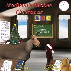 Madison's Broken Christmas by Margie Harding