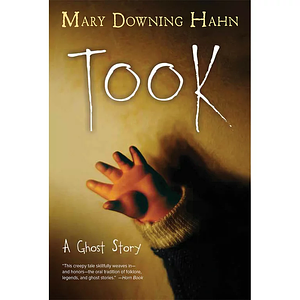 Took: A Ghost Story by Mary Downing Hahn