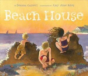 Beach House by Deanna Caswell, Amy June Bates