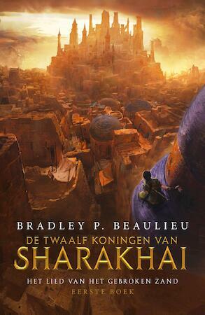 De twaalf koningen van Sharakhai by Bradley P. Beaulieu