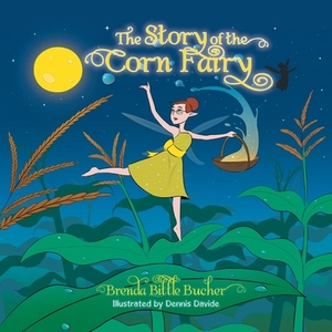 The Story of the Corn Fairy by Brenda Bittle Bucher