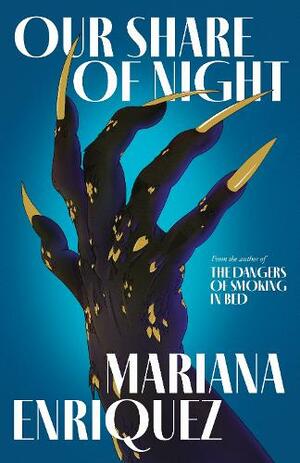 Our Share of Night by Mariana Enriquez