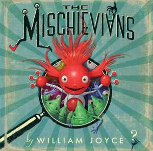 The Mischievians by William Joyce