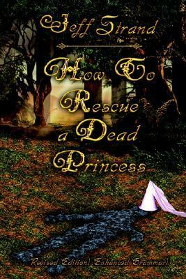 How to Rescue a Dead Princess by Jeff Strand