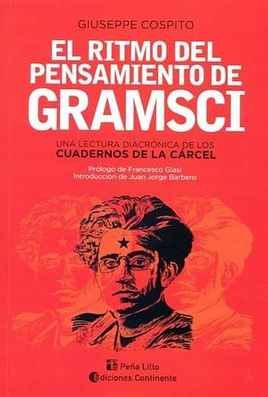 El Ritmo del Pensamiento de Gramsci by Giuseppe Cospito