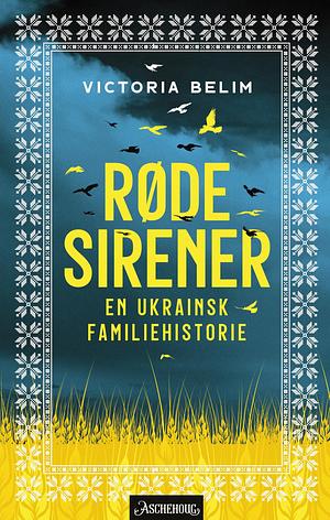 Røde sirener - en ukrainsk familiehistorie by Victoria Belim