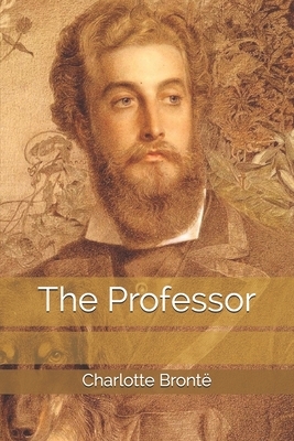 The Professor by Charlotte Brontë