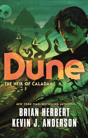 Dune: The Heir of Caladan by Brian Herbert, Kevin J. Anderson