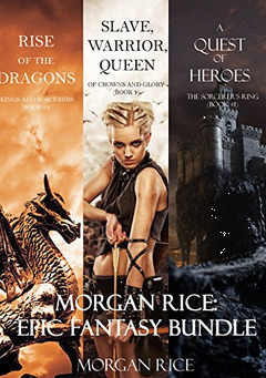 Morgan Rice: Epic Fantasy Bundle A Quest of Heroes / Rise of the Dragons / Slave, Warrior, Queen by Morgan Rice