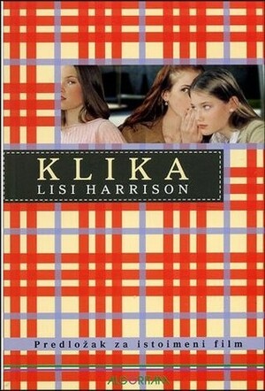 Klika by Lisi Harrison, Lidija Kasik