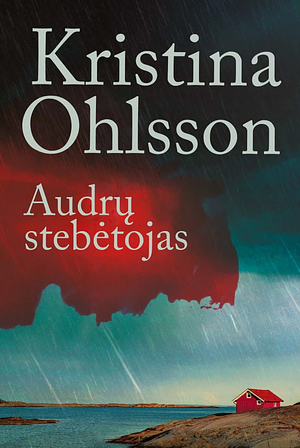 Audrų stebėtojas by Kristina Ohlsson