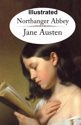 Northanger Abbey Illustrated by Jane Austen