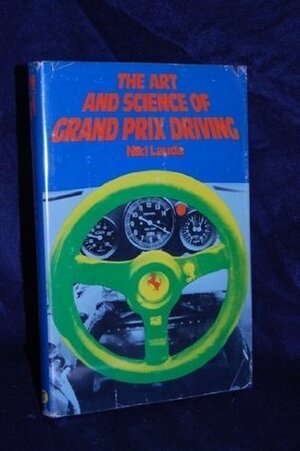 The Art and Science of Grand Prix Driving by and Co. Ltd., Kimber, London Staff, Niki Lauda, William, David Irving