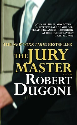 The Jury Master by Robert Dugoni