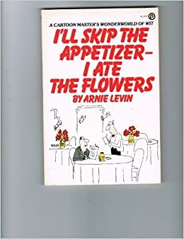 I'll Skip the Appetizer by Arnie Levin
