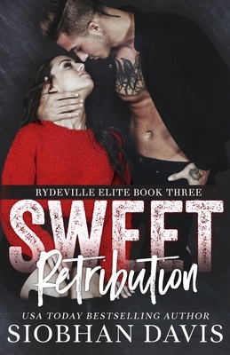 Sweet Retribution: A Dark High School Bully Romance by 