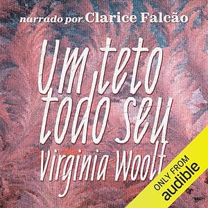 Um teto todo seu by Virginia Woolf