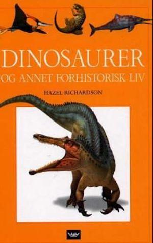 Dinosaurer og annet forhistorisk liv by Hazel Richardson