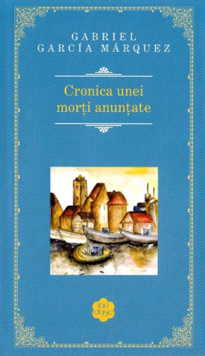 Cronica unei morți anunțate  by Gabriel García Márquez