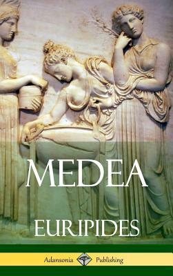 Medea (Adansonia Greek Plays) (Hardcover) by Euripides, Gilbert Murray