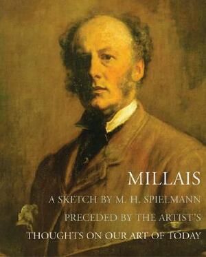Millais: A Sketch by John Everett Millais, Marion Harry Spielmann