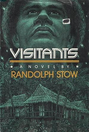 Visitants: A novel by Randolph Stow, Randolph Stow