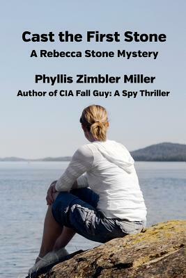 Cast the First Stone: A Rebecca Stone Mystery by Phyllis Zimbler Miller