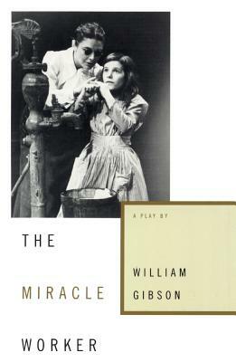 The Miracle Worker by William Gibson