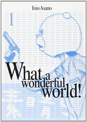 What a wonderful world! #1 by Inio Asano, 浅野いにお