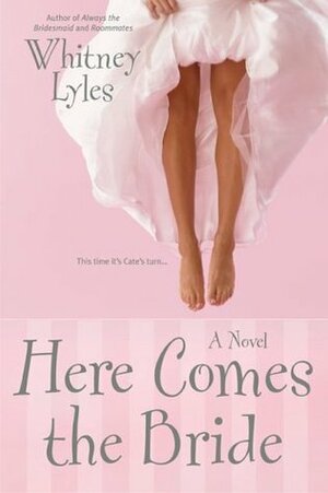 Here Comes the Bride by Whitney Lyles