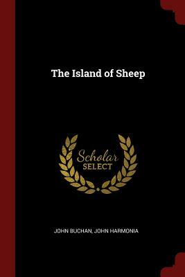 The Island of Sheep by John Harmonia, John Buchan