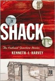 Shack: The Cutland Junction Stories by Kenneth J. Harvey