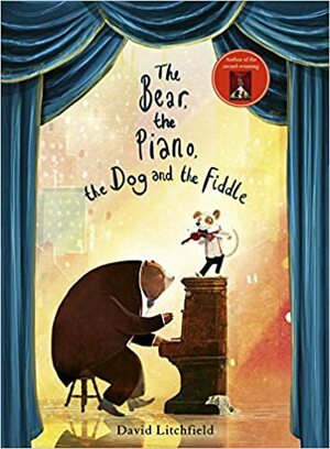 The Bear, The Piano, The Dog and the Fiddle by David Litchfield