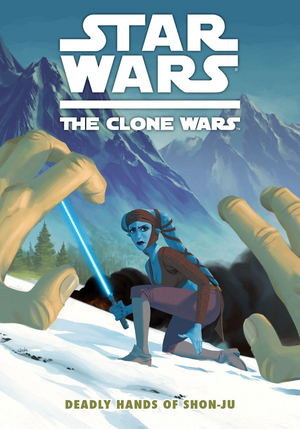Star Wars: The Clone Wars - Deadly Hands of Shon-ju by Jeremy Barlow