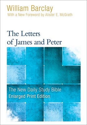 The Letters of James and Peter by William Barclay