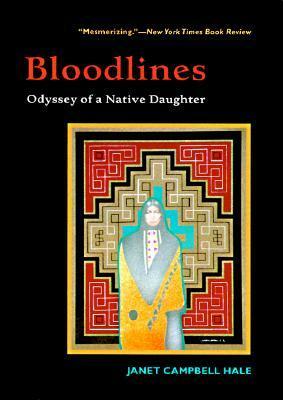 Bloodlines: Odyssey of a Native Daughter by Janet Campbell Hale