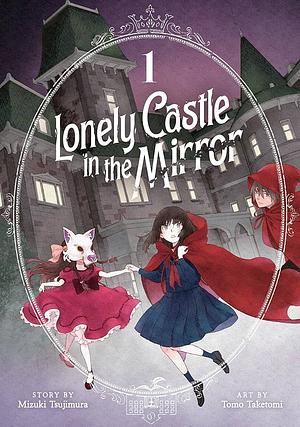 Lonely Castle in the Mirror (Manga) Vol. 1 by Tomo Taketomi