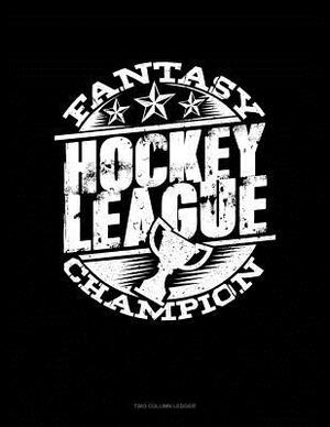 Fantasy Hockey League Champion: Unruled Composition Book by 