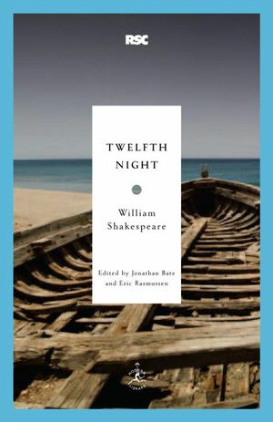 Twelfth Night by William Shakespeare, Jonathan Bate, Eric Rasmussen